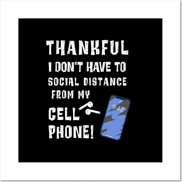 Funny Thankful for Cell Phone Social Distance Thanksgiving 2020 Wall Art by MedleyDesigns67